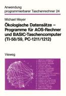 Ökologische Datensätze - Programme für AOS-Rechner und BASIC-Taschencomputer (TI-58/59, PC-1211/1212) di Michael Meyer edito da Vieweg+Teubner Verlag