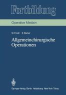 Allgemeinchirurgische Operationen di Erika Bieber, Wilhelm Friedl edito da Springer Berlin Heidelberg