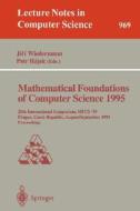Mathematical Foundations of Computer Science 1995 edito da Springer Berlin Heidelberg
