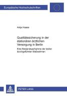 Qualitätssicherung in der stationären ärztlichen Versorgung in Berlin di Antje Haase edito da Lang, Peter GmbH