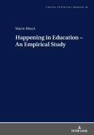 Happening In Education - An Empirical Study di Martin Blaszk edito da Peter Lang AG