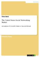 The United States Social Networking Market di Timo Beck edito da GRIN Publishing