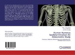 Human Humerus Sexdetermination-An Osteometric Study di Sadhu Lokanadham, Nagarchi Khaleel, Pusthella ArunRaj edito da LAP Lambert Academic Publishing