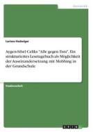 Aygen-Sibel Celiks "Alle gegen Esra". Ein strukturiertes Lesetagebuch als Möglichkeit der Auseinandersetzung mit Mobbing di Larissa Hadwiger edito da GRIN Publishing