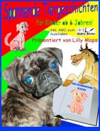 Spannende Tiergeschichten für Kinder - präsentiert von Lilly Mops di Lilly Mops, Renate Sültz, Uwe H. Sültz edito da Books on Demand