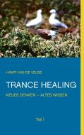 Trance Healing di Hampi van de Velde edito da Books on Demand