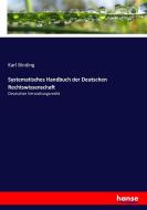 Systematisches Handbuch der Deutschen Rechtswissenschaft edito da hansebooks