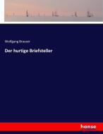 Der hurtige Briefsteller di Wolfgang Brauser edito da hansebooks
