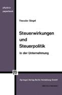 Steuerwirkungen und Steuerpolitik in der Unternehmung di Th. Siegel edito da Physica-Verlag HD