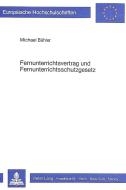 Fernunterrichtsvertrag und Fernunterrichtsschutzgesetz di Michael Bühler edito da Lang, Peter GmbH