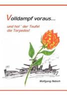 Volldampf voraus ... di Wolfgang Nebich edito da Books on Demand