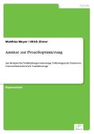 Ansätze zur Prozeßoptimierung di Matthias Meyer, Ulrich Zinner edito da Diplom.de