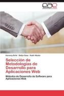 Selección de Metodologías de Desarrollo para Aplicaciones Web di Karenny Brito, Dailyn Sosa, Kadir Héctor edito da LAP Lambert Acad. Publ.