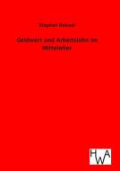 Geldwert und Arbeitslohn im Mittelalter di Stephan Beissel edito da TP Verone Publishing