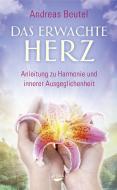 Das erwachte Herz di Andreas Beutel edito da Koha-Verlag GmbH