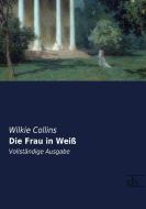 Die Frau in Weiß di Wilkie Collins edito da Europäischer Literaturverlag