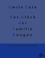 Das Glück der Familie Rougon di Emile Zola edito da Gröls Verlag