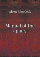 Manual Of The Apiary di Albert John Cook edito da Book On Demand Ltd.