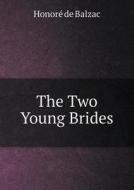 The Two Young Brides di Honore De Balzac edito da Book On Demand Ltd.