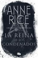 La Reina de Los Condenados / The Queen of the Damned di Anne Rice edito da EDICIONES B