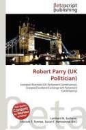 Robert Parry (UK Politician) edito da Betascript Publishing
