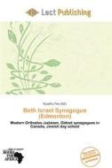 Beth Israel Synagogue (edmonton) edito da Lect Publishing