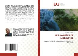 LES PYGMÉES DE MAMBASSA di Luc Lutala Kyad'I edito da Éditions universitaires européennes