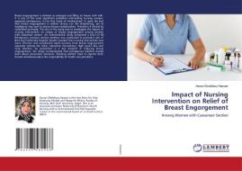 Impact Of Nursing Intervention On Relief Of Breast Engorgement di Hanan Elzeblawy Hassan edito da LAP Lambert Academic Publishing