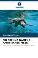 EIN FREUND NAMENS KARIBISCHES MEER di Emgelberth Vargas edito da Verlag Unser Wissen