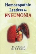 Homoeopathic Leaders In Pneumonia di Alfred Pulford edito da B Jain Publishers Pvt Ltd