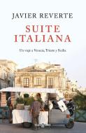 Suite italiana : un viaje a Venecia, Trieste y Sicilia di Javier Reverte edito da Plaza & Janés
