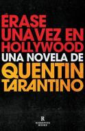Érase Una Vez En Hollywood / Once Upon a Time in Hollywood di Quentin Tarantino edito da RESERVOIR BOOKS