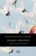 Pájaros perdidos : sentimientos di Juan Ramón Jiménez, Rabindranath Tagore edito da Valparaíso Ediciones