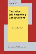 Causation and Reasoning Constructions di Masaru (University of Tsukuba Kanetani edito da John Benjamins Publishing Co