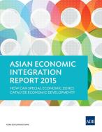Asian Economic Integration Report 2015 di Asian Development Bank edito da Asian Development Bank
