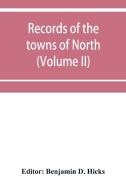 Records of the towns of North and South Hempstead, Long island, New York (Volume II) edito da Alpha Editions