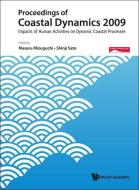Proceedings Of Coastal Dynamics 2009: Impacts Of Human Activities On Dynamic Coastal Processes (With Cd-rom) di Mizuguchi Masaru edito da World Scientific