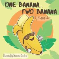 One Banana... Two Banana di Reiss Elanna Reiss edito da Independently Published