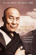 Transforming The Mind di His Holiness the Dalai Lama edito da Harpercollins Publishers