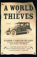 World of Thieves, A di James Carlos Blake edito da William Morrow Paperbacks