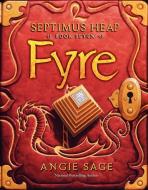 Septimus Heap 07. Fyre di Angie Sage edito da Harper Collins Publ. USA