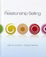 Relationship Selling di #Johnston,  Mark W. Marshall,  Greg W. edito da Mcgraw-hill Education - Europe