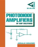 Photodiode Amplifiers: OP AMP Solutions di Jerald Graeme edito da McGraw-Hill Education - Europe