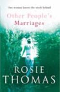 Other People\'s Marriages di Rosie Thomas edito da Cornerstone