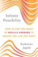 Infinite Possibility di Katherine (Katherine Jegede) Jegede edito da J.P.Tarcher,U.S./Perigee Bks.,U.S.