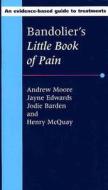 Bandolier's Little Book Of Pain di Andrew Moore, Jayne Edwards, Jodie Barden edito da Oxford University Press