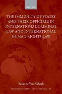 The Immunities of States and Their Officials in International Criminal Law di Rosanne Van Alebeek edito da OXFORD UNIV PR