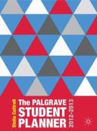 The Palgrave Student Planner 2012-2013 di Stella Cottrell edito da Palgrave Macmillan