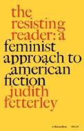 The Resisting Reader di Judith Fetterley edito da Indiana University Press (IPS)