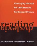 Converging Methods For Understanding Reading And Dyslexia edito da Mit Press Ltd